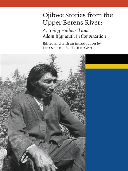 Title details for Ojibwe Stories from the Upper Berens River by Jennifer S. H. Brown - Available